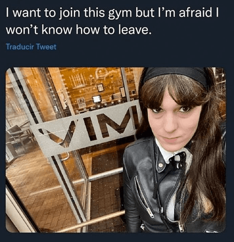 person-want-join-this-gym-but-afraid-wont-know-leave-traducir-tweet-vim