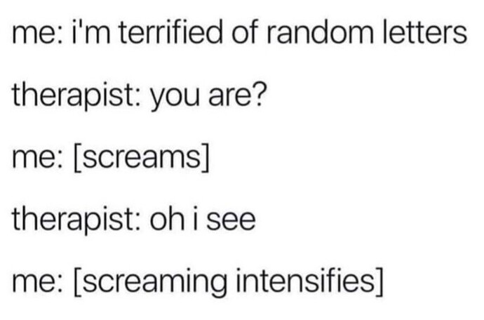 arcadeseals-terrified-random-letters-therapist-are-screams-therapist-oh-see-screaming-intensifies