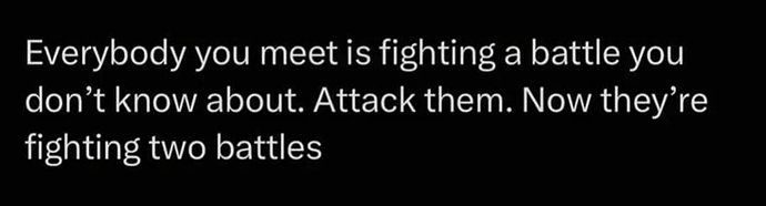 everybody-meet-is-fighting-battle-dont-know-about-attack-them-now-theyre-fighting-two-battles