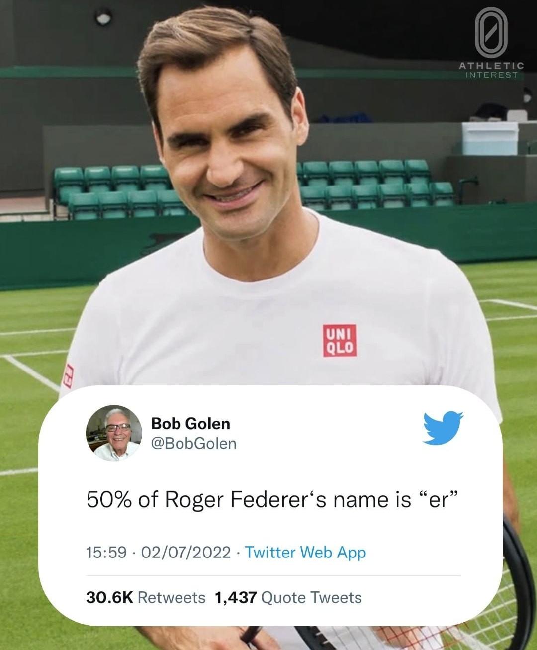 50% of Roger Federer's name is er
