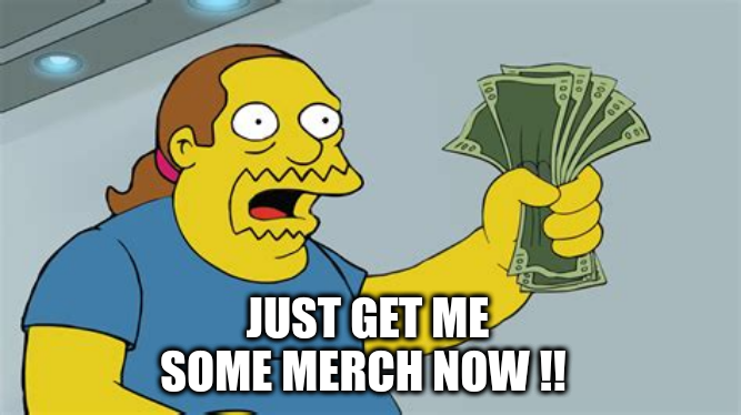 get-me-some-merch-now